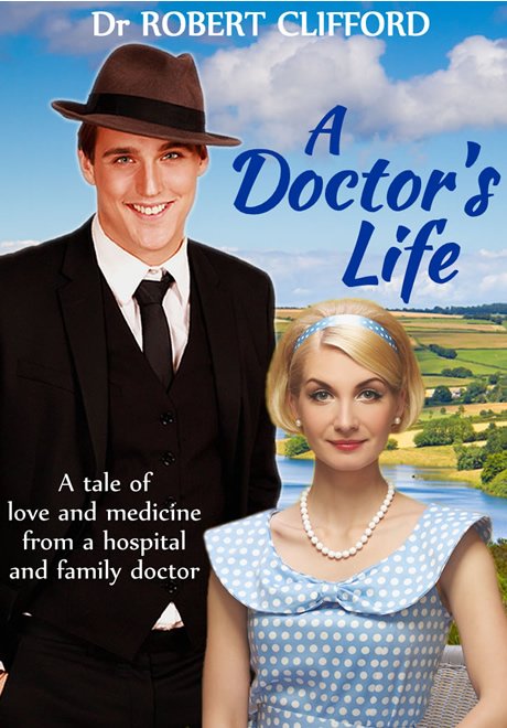 A Doctor's Life by Robert Clifford
