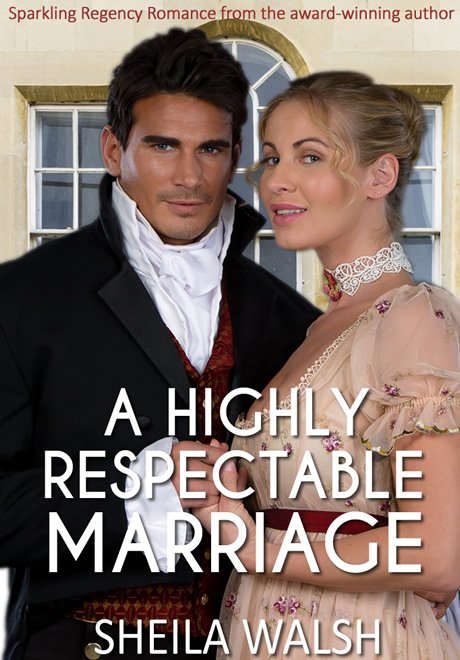 A Highly Respectable Marriage by Sheila Walsh