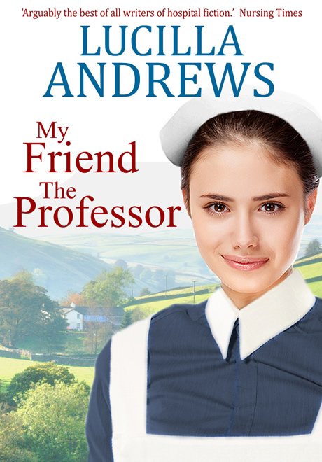 My Friend the Professor by Lucilla Andrews