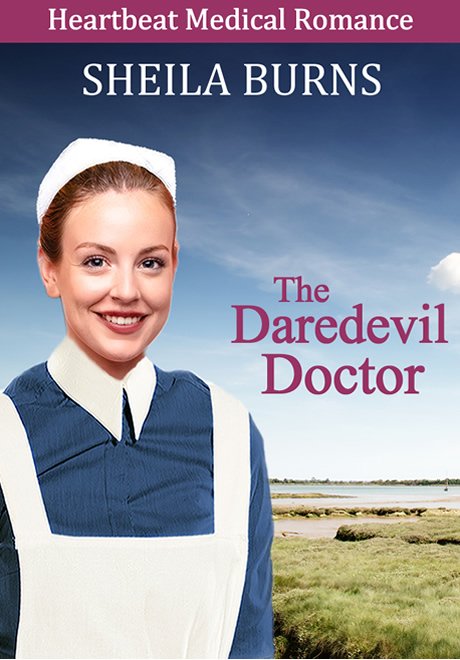 The Daredevil Doctor by Sheila Burns