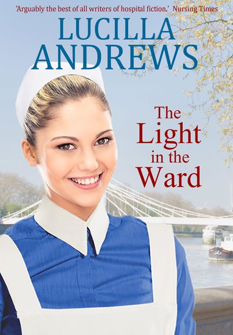 The Light in the Ward by Lucilla Andrews